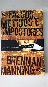 Livro Falsos, Metidos e Impostores Autor Manning, Brennan (2008) [usado]