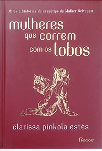 Livro Mulheres que Correm com os Lobocs Autor Estés, Clarissa Pinkola (2018) [seminovo]