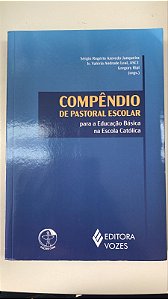 Livro Compêndio de Pastoral Escolar para a Educação Básica na Escola Católica Autor Junqueira, Sérgio Rogério Azevedo (2021) [usado]