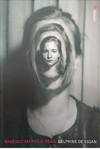 Livro Baseado em Fatos Reais Autor Vigan, Delphine (2016) [seminovo]