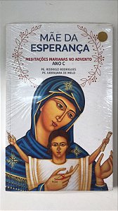 Livro Mãe da Esperança: Meditações Marianas no Advento Ano C Autor Rodrigues, Pe. Rodrigo e Pe. Ubirajara de Melo [novo]