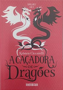 Livro a Caçadora de Dragões - Iskari 1 Autor Ciccarelli, Kristen (2018) [seminovo]
