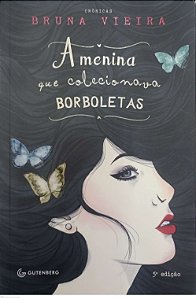 Livro a Menina que Colecionava Borboletas Autor Vieira, Bruna (2014) [usado]