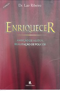 Livro Enriquecer: Ambição de Muitos, Realização de Poucos Autor Ribeiro, Dr. Lair (2006) [usado]