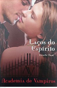Livro Laços do Espírito - Academia de Vampiros 5 Autor Mead, Richelle (2013) [seminovo]