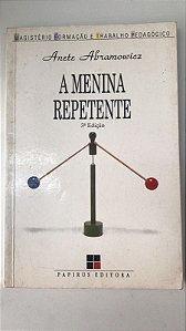 Livro a Menina Repetente Autor Abramowicz, Anete (1997) [usado]