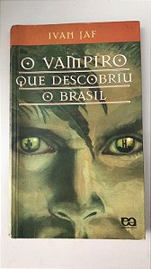 Livro o Vampiro que Descobriu o Brasil Autor Jaf, Ivan (1999) [usado]