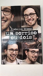 Livro um Sorriso ou Dois para Mulhures que Querem Mais Autor Elboni, Frederico (2014) [usado]