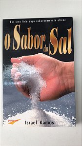 Livro o Sabor do Sal: por Uma Liderança Saborosamente Eficaz Autor Ramos, Israel (2004) [usado]