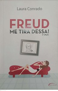 Livro Freud, Me Tira Dessa ! Autor Conrado, Laura (2012) [usado]
