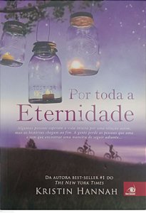 Livro por Toda a Eternidade Autor Hannah, Kristin (2016) [seminovo]