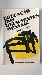 Livro Educação dos Deficientes Mentais: Elementos para Uma Psicopedagogia Autor Not, Louis (1975) [usado]