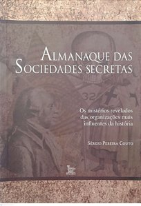 Livro Almanaque das Sociedades Secretas Autor Couto, Sérgio Pereira (2011) [seminovo]