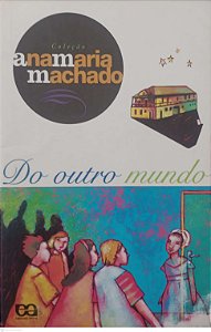 Livro do Outro Mundo Autor Machado, Ana Maria (2006) [usado]