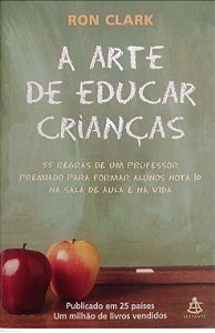 Livro a Arte de Educar Crianças Autor Clark, Ron (2005) [usado]