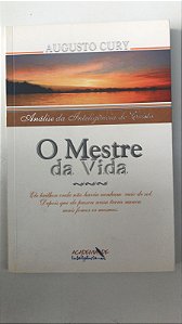 Livro o Mestre da Vida Autor Cury, Augusto (2001) [usado]