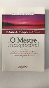 Livro o Mestre Inesquecível Autor Cury, Augusto (2003) [usado]