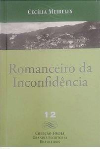 Livro Romanceiro da Inconfidência - Coleção Folha 12 Autor Meireles, Cecília (2008) [usado]