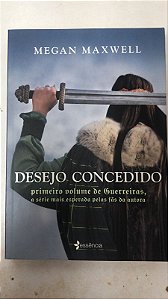 Livro Desejo Concedido - Vol1 da Série Guerreiros Autor Maxwell, Megan (2016) [usado]