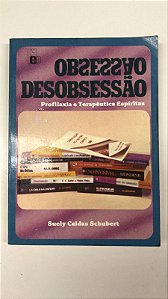 Livro Obsessão Desobsessão: Profilaxia e Terapêutica Espíritas Autor Schubert, Suely Caldas (1981) [usado]