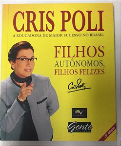Livro Filhos Autônomos, Filhos Felizes Autor Poli, Cris (2006) [usado]