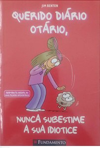 Livro Nunca Subestime a sua Idiotice - Querido Diário Otário Autor Benton, Jim (2016) [seminovo]