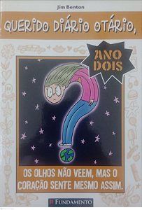 Livro os Olhos Não Veem, Mas o Coração Sente Mesmo Assim - Querido Diário Otário Autor Benton, Jim (2016) [seminovo]