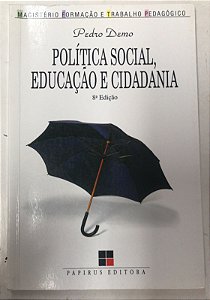 Livro Política Social, Educação e Cidadania Autor Demo, Pedro (2005) [usado]
