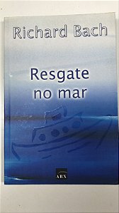 Livro Resgaste no Mar Autor Bach, Richard (2002) [usado]
