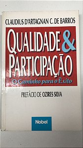 Livro Qualidade e Participação: o Caminho para o Êxito Autor Barros, Claudius D''artagnan C. (1991) [usado]