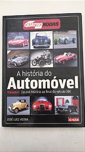 Livro a História do Automóvel Vol.1 : da Pré-história ao Final do Século Xix Autor Vieira, José Luiz (2010) [usado]