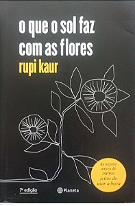 Livro o que o Sol Faz com as Flores Autor Kaur, Rupi (2018) [usado]