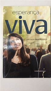 Livro Esperança Viva- Uma Escolha Inteligente Autor Saraiva, Ivan (2016) [usado]