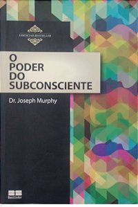 Livro o Poder do Subconsciente Autor Murphy, Dr. Joseph (2014) [usado]