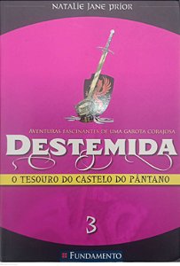 Livro o Tesouro do Castelo do Pântano - Destemida 3 Autor Prior, Natalie Jane (2006) [usado]