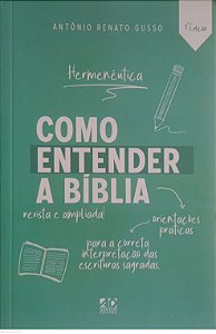 Livro Como Entender a Bíblia Autor Gusso, Antônio Renato (2023) [seminovo]
