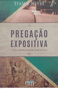 Livro Pregação Expositiva Autor Neves, Itamir (2021) [seminovo]