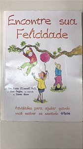 Livro Encontre sua Felidade- Atividades para Ajudar Quando Estiver Se Sentindo Triste Autor O''connell, Dr. Katie (2022) [usado]