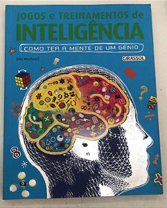 Livro Jogos e Treinamentos de Inteligência: Como Ter a Mente de um Gênio Autor Woodward, John (2010) [usado]