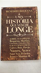 Livro Uma História que vem de Longe Autor Requena, Benedito (2012) [usado]