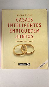 Livro Casais Inteligentes Enriquecem Juntos- Finanças para Casais Autor Cerbasi, Gustavo (2004) [usado]