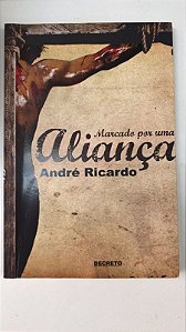 Livro Marcado por Uma Aliança Autor Ricardo, André (2013) [usado]