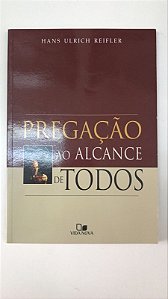 Livro Pregação ao Alcance de Todos Autor Reifler, Hans Ulrich (1993) [usado]