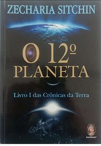 Livro o 12º Planeta - Crônicas da Terra 1 Autor Sitchin, Zecharia (2012) [usado]