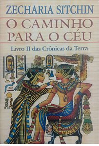 Livro o Caminho para o Céu - Crônicas da Terra 2 Autor Sitchin, Zecharia (2019) [usado]