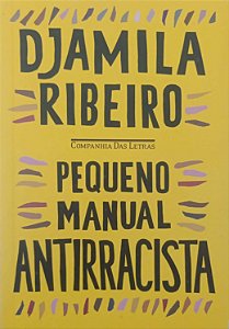 Livro Pequeno Manual Antirracista Autor Ribeiro, Djamila (2020) [seminovo]