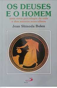 Livro os Deuses e o Homem Autor Bolen, Jean Shinoda (2018) [usado]