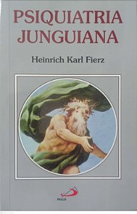 Livro Psiquiatria Junguiana Autor Fierz, Heinrich Karl (2018) [seminovo]