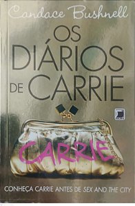 Livro os Diários de Carrie Autor Bushnell, Candace (2010) [seminovo]