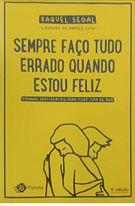 Livro Sempre Faço Tudo Errado Quando Estou Feliz Autor Segal, Raquel (2018) [seminovo]